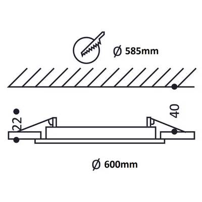 Schéma kulatého stropního svítidla LED o průměru 600 mm. Včetně vyznačených montážních rozměrů a velikosti řezu 585 mm pro instalaci.